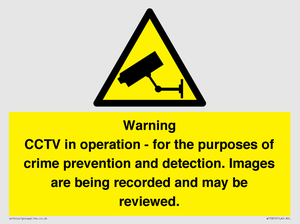 Warning CCTV in operation - for the purposes of crime prevention and detection. Images are being recorded and may be reviewed.